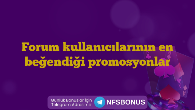 Forum kullanıcılarının en beğendiği promosyonlar